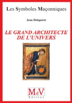 N°1 Jean Delaporte, Le Grand Architecte de l'Univers