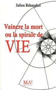 VAINCRE LA MORT ou La spirale de vie