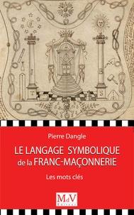 LE LANGAGE SYMBOLIQUE DE LA FRANC-MACONNERIE, Les mots-clés