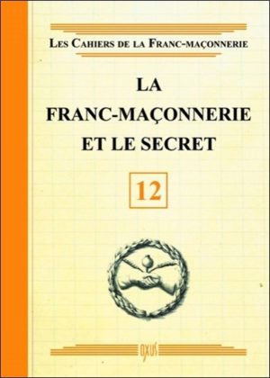 La franc-maçonnerie et le secret - livret 12