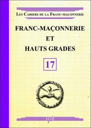 Franc-maçonnerie et hauts grades - livret 17