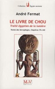 N°7 André Fermat, Le livre égyptien de la Lumière (Shou)