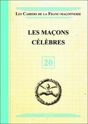 Les maçons célèbres - livret 20