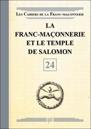 La franc-maçonnerie et le temple de salomon - livret 24