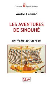 N°11 André Fermat, Les aventures de Sinouhé, ''Un fidèle de Pharaon''