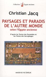 N°14 Christian Jacq, PAYSAGES ET PARADIS DE L'AUTRE MONDE, selon l'Égypte ancienne.