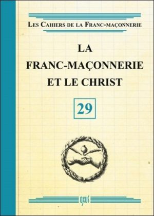 La franc-maçonnerie et le christ - livret 29