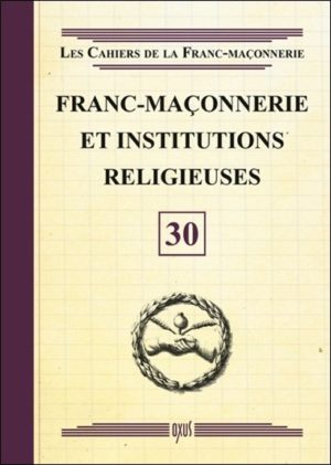 Franc-maçonnerie et institutions religieuses - livret 30