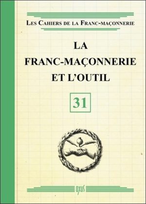 La franc-maçonnerie et l'outil - livret 31