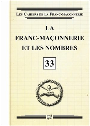 La franc-maçonnerie et les nombres - livret 33