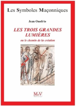 LES TROIS GRANDES LUMIERES, "ou le chemin de création".