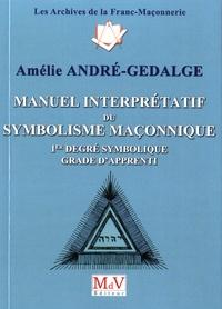 N°10 Amélie André-Gédalge, MANUEL INTERPRÉTATIF du SYMBOLISME MAÇONNIQUE