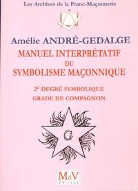 N°11 Amélie André-Gédalge, MANUEL INTERPRÉTATIF du SYMBOLISME MAÇONNIQUE