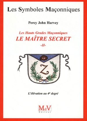 LE MAÎTRE SECRET. L'élévation au 4e degré