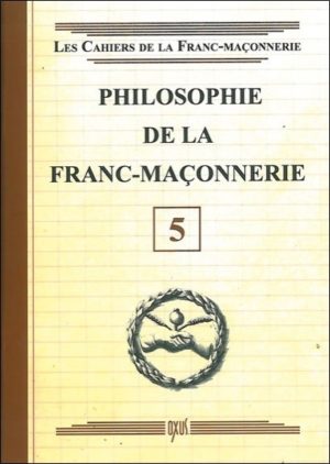 Philosophie de la franc-maçonnerie - livret 5