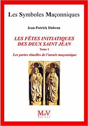 LES FÊTES INITIATIQUES DES DEUX SAINT JEAN, Les portes rituelles de l'année maçonnique