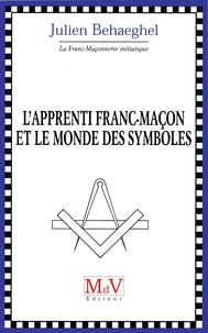 L'Apprenti Franc-Maçon et le monde des Symboles