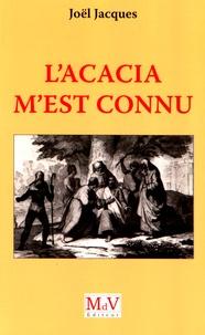 L'ACACIA M'EST CONNU