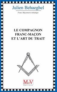 Le Compagnon Franc-Maçon et l'art du trait