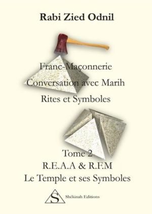 Franc-Maçonnerie : Conversations avec Marih, Rites et symboles - Tome 2, Le temple et ses symboles