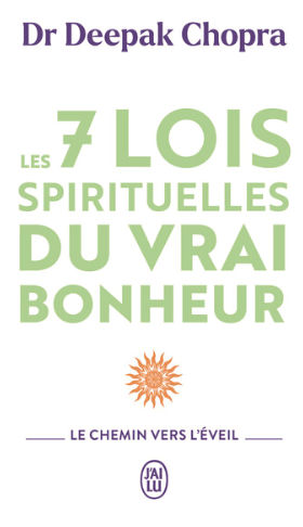 Les sept lois spirituelles du vrai bonheur