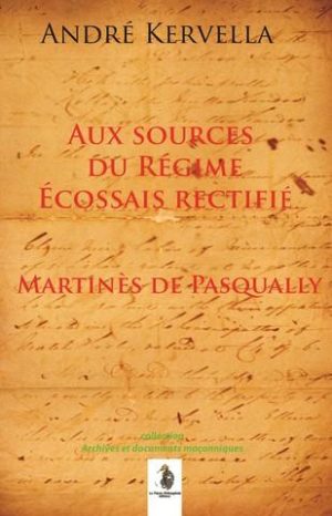 Aux sources du Régime Écossais Rectifié Martinès de Pasqually