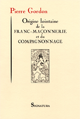 ORIGINE LOINTAINE DE LA FRANC-MAÇONNERIE ET DU COMPAGNONNAGE