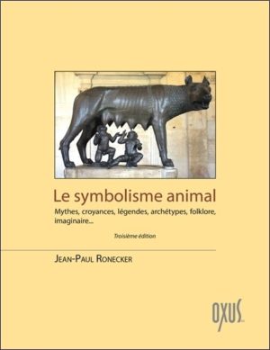 Le symbolisme animal - mythes, croyances, légendes, archétypes, folklore, imaginaire...