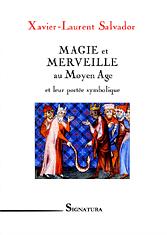 MAGIE et MERVEILLE au Moyen Age et leur portée symbolique