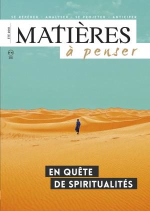 MATIERES A PENSER N°10 - EN QUÊTE DE SPIRITUALITES