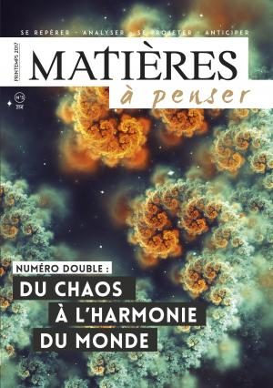 MATIERES A PENSER N°5 - DU CHAOS A L'HARMONIE DU MONDE
