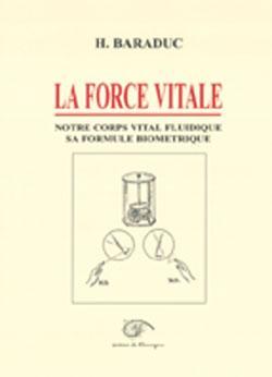 La force vitale - Notre corps vital fluidique, sa formule biométrique