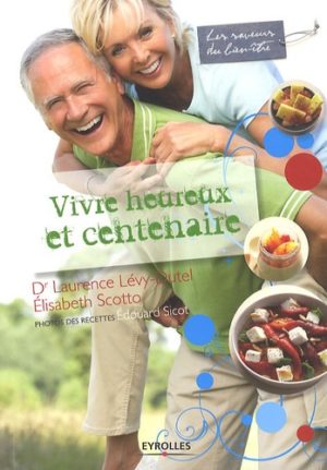 Vivre heureux et centenaire