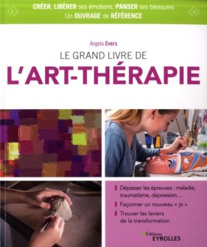 Le grand livre de l'art thérapie