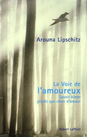 La Voie de l'amoureux - Savoir aimer plutôt que rêver d'amour