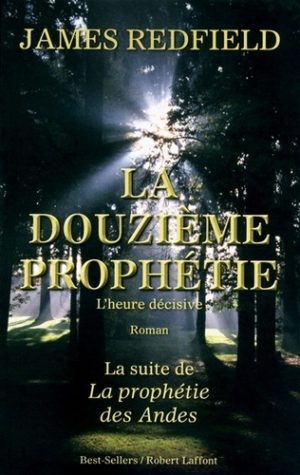 La douzième prophétie - L'heure décisive