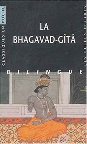 La Bhagavad-Gîtâ - Edition bilingue