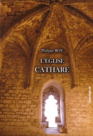 L'Eglise Cathare - Origines primo-chrétiennes du catharisme