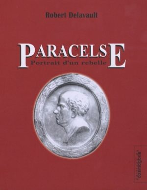 Paracelse - Portrait d'un rebelle