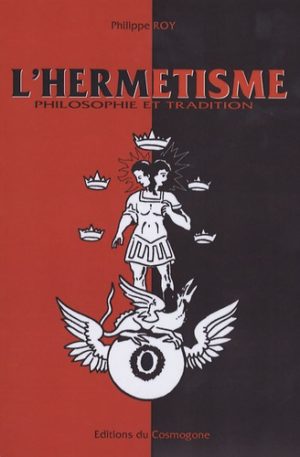 L'hermétisme - philosophie et tradition