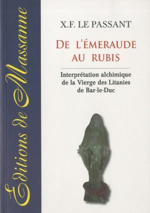 De l'émeraude au rubis - Interprétation alchimique de la Vierge des Litanies de Bar-le-Duc