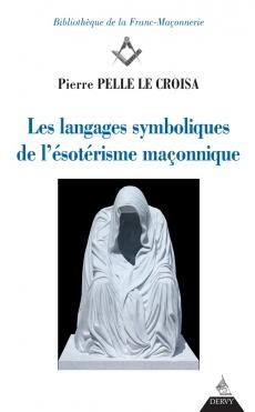 Les langages symboliques de l’ésotérisme maçonnique