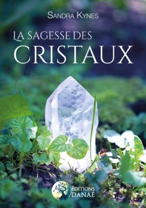 La sagesse des cristaux - Un guide pour païens & wiccans