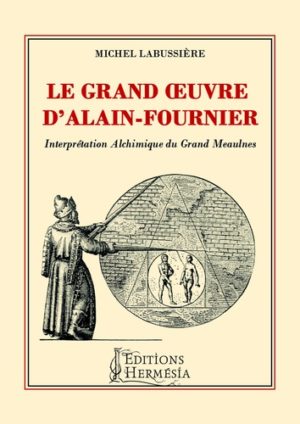 Le grand oeuvre d'Alain-Fournier