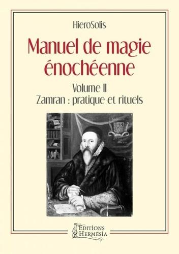 Manuel de magie énochéenne – Volume 2, Zamran : pratique et rituels Manuel de magie énochéenne - Volume 2, Zamran : pratique et rituels