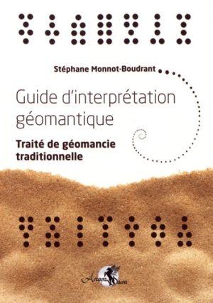 Guide d'interprétation géomantique - Traité de géomancie traditionnelle