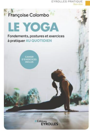 Le yoga - Fondements, postures...