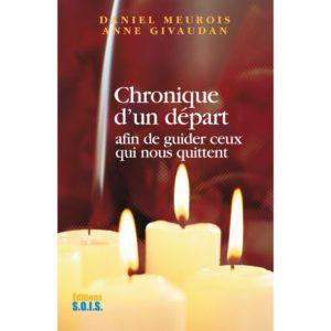 Chronique d'un départ : afin de guider ceux qui nous quittentChronique d'un départ : afin de guider ceux qui nous quittent