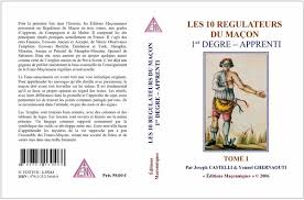 Les 10 Régulateurs du Maçon - TOME I - Apprenti