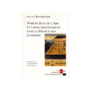 Nobles jeux de l'Arc et loges maçonniques dans la France des Lumières